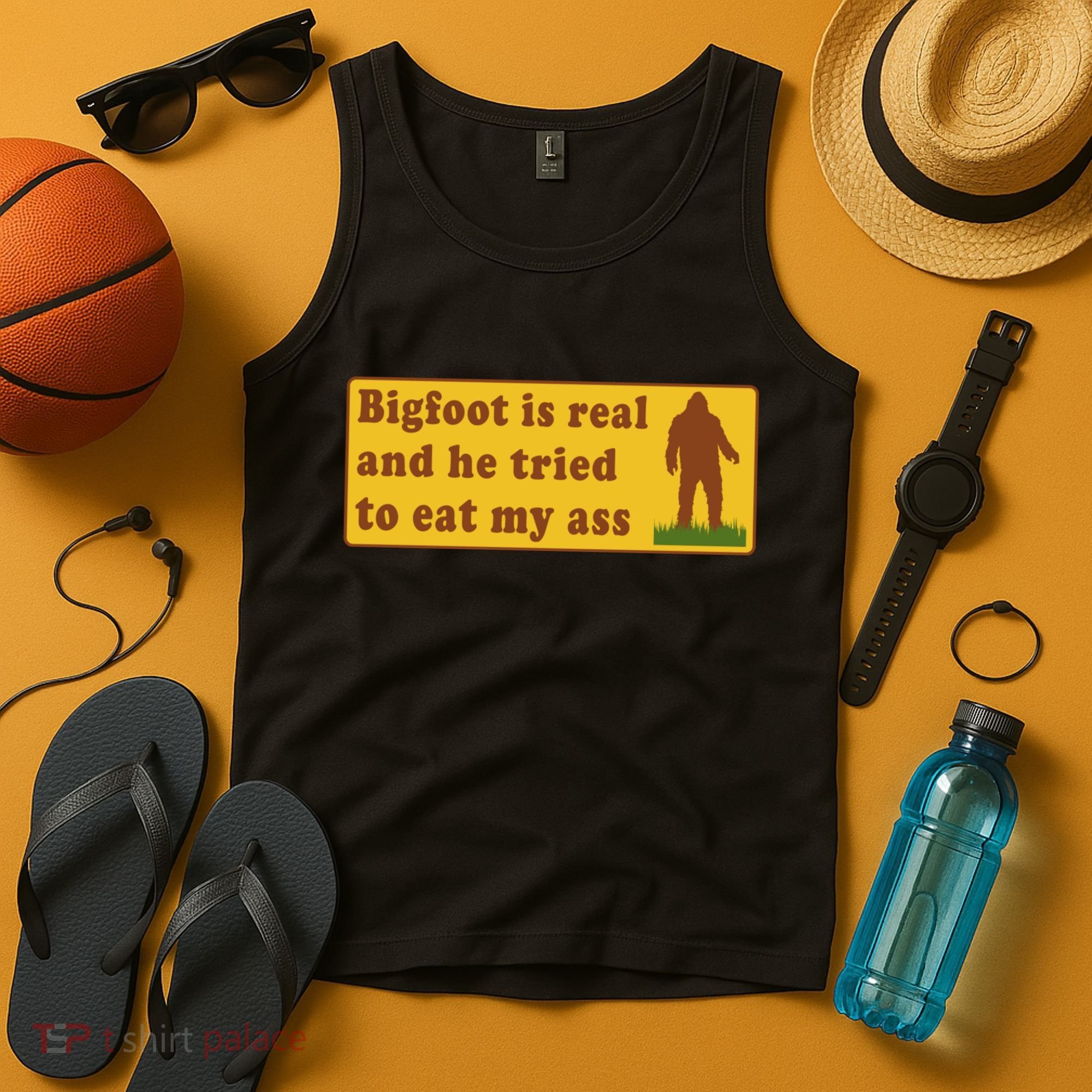 Bigfoot Is Real And He Tried To Eat My Ass Meme Tank Top