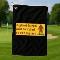 Bigfoot Is Real And He Tried To Eat My Ass Meme Golf Towel thumb 1