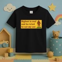 Bigfoot Is Real And He Tried To Eat My Ass Meme Toddler T-Shirt thumb 3