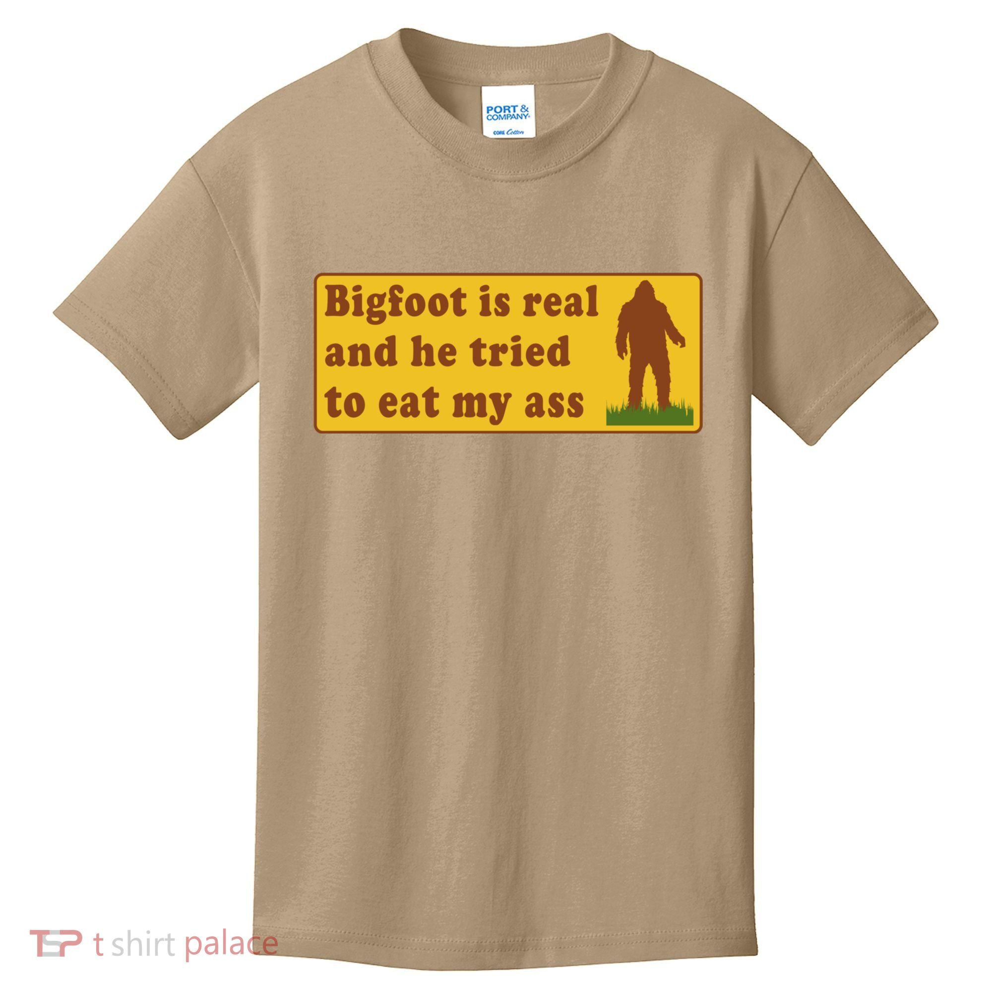 Bigfoot Is Real And He Tried To Eat My Ass Meme Kids T-Shirt