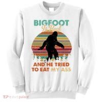 Bigfoot Is Real And He Tried To Eat My Ass Funny Sweatshirt thumb 0