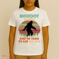 Bigfoot Is Real And He Tried To Eat My Ass Funny T-Shirt thumb 4