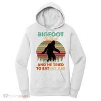 Bigfoot Is Real And He Tried To Eat My Ass Funny Women's Hoodie thumb 0