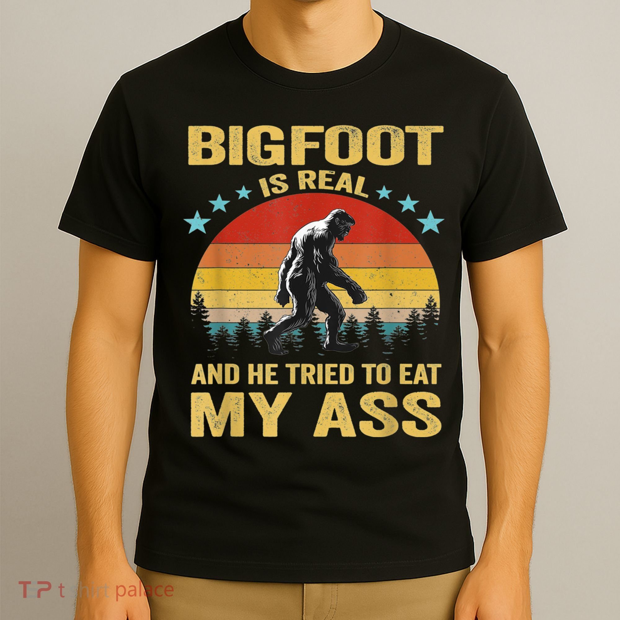 Bigfoot Is Real And He Tried To Eat My Ass Meme Retro Vintage T-Shirt