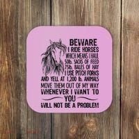 Beware I Ride Horses Not Be A Problem Funny Horse Coaster thumb 0