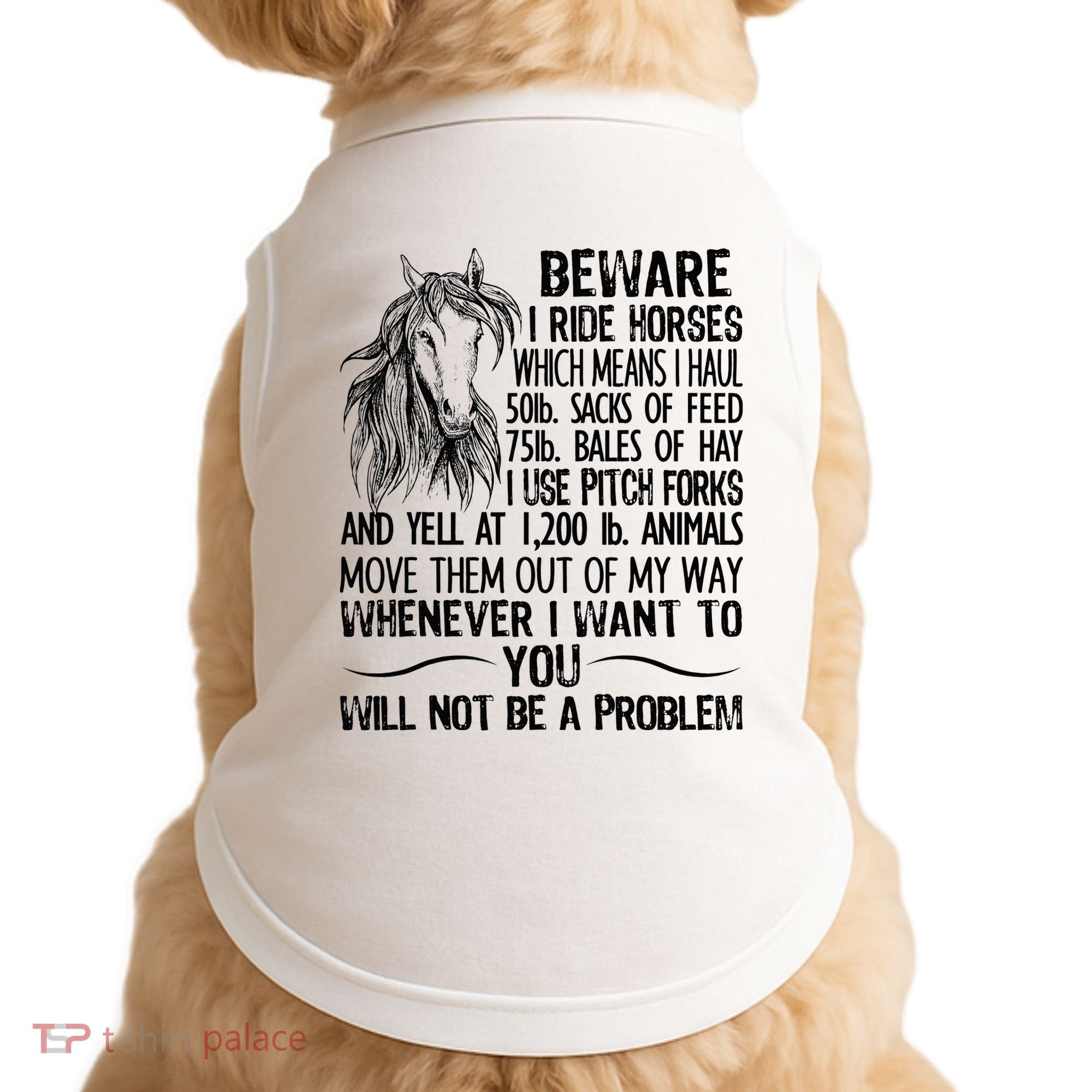 Beware I Ride Horses Not Be A Problem Funny Horse Doggie Tank
