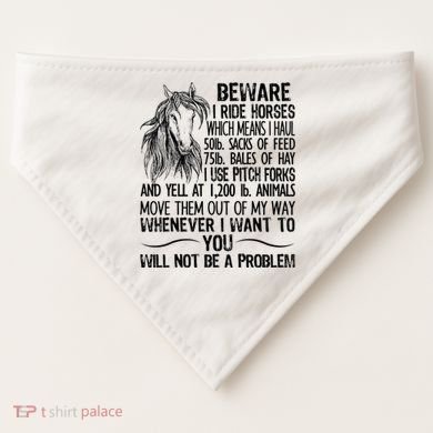 Beware I Ride Horses Not Be A Problem Funny Horse USA-Made Doggie Bandana