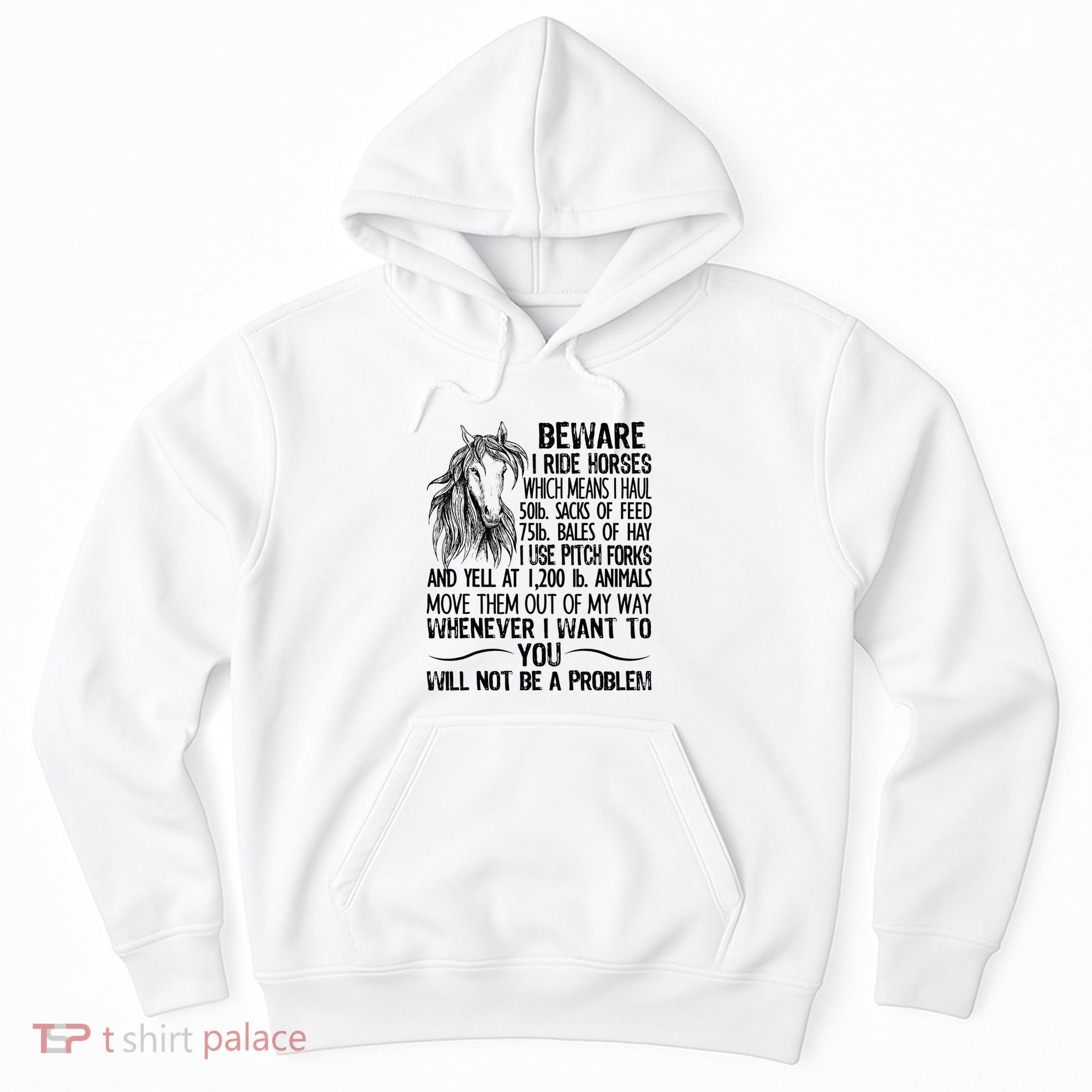 Beware I Ride Horses Not Be A Problem Funny Horse Hoodie