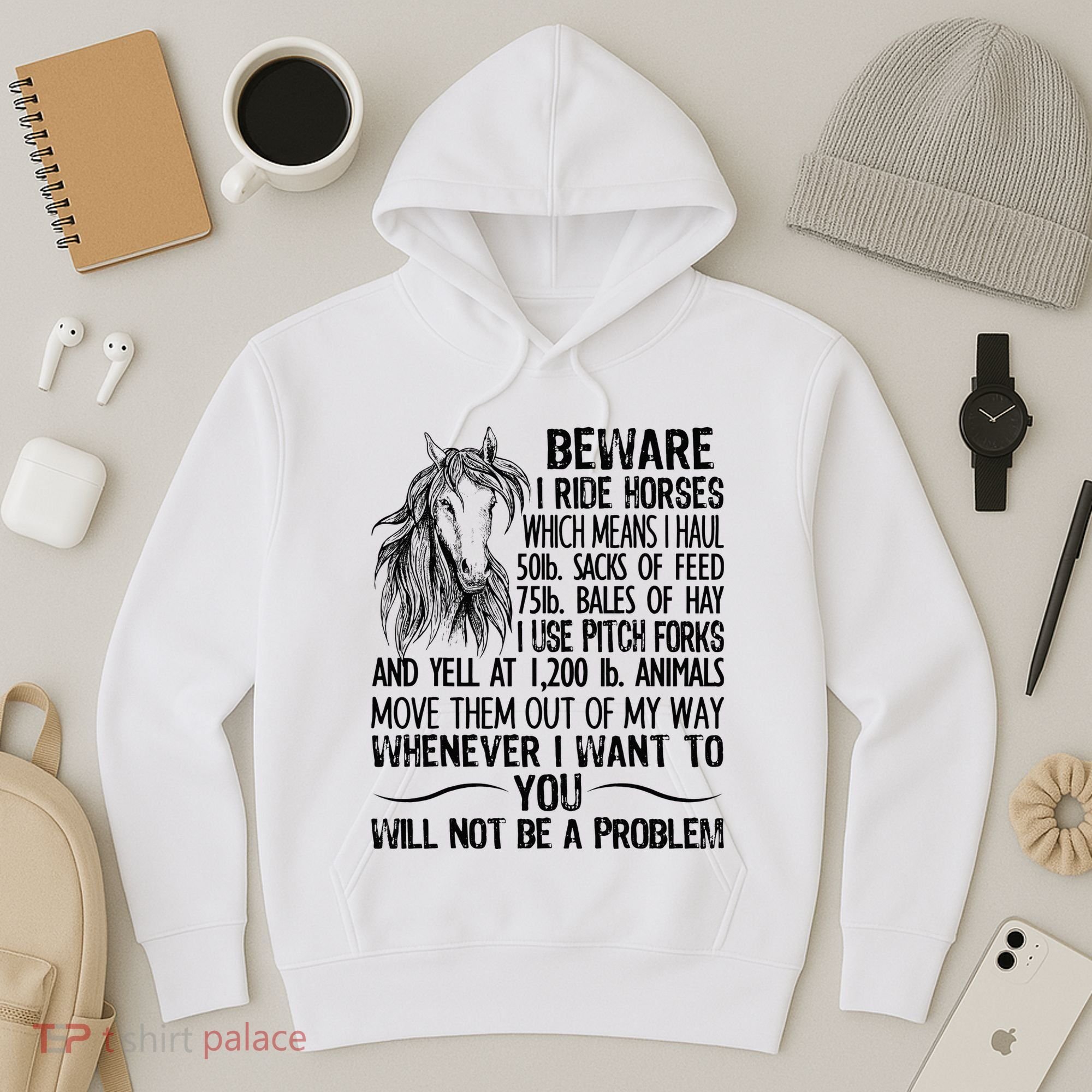Beware I Ride Horses Not Be A Problem Funny Horse Hoodie