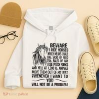 Beware I Ride Horses Not Be A Problem Funny Horse Hoodie thumb 4