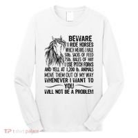 Beware I Ride Horses Not Be A Problem Funny Horse Long Sleeve Shirt thumb 0