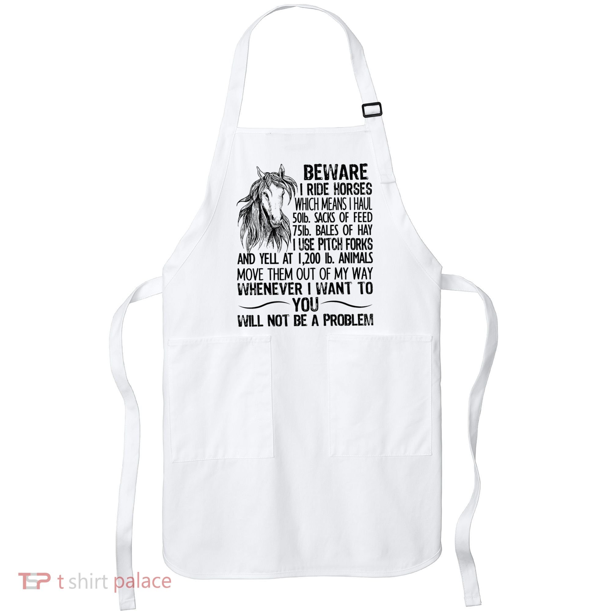 Beware I Ride Horses Not Be A Problem Funny Horse Apron