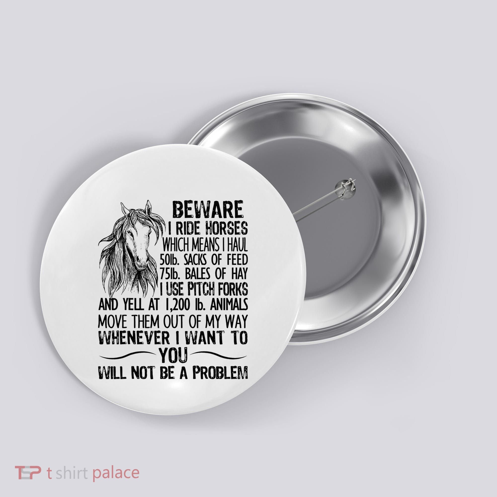 Beware I Ride Horses Not Be A Problem Funny Horse Button