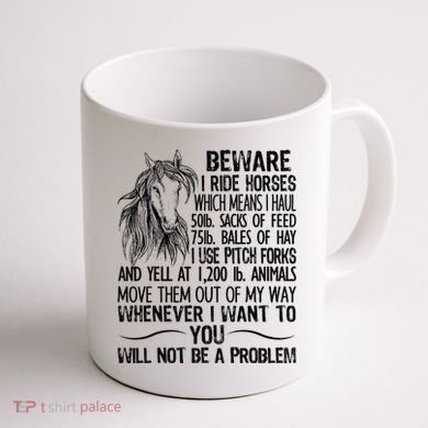 Beware I Ride Horses Not Be A Problem Funny Horse Coffee Mug back