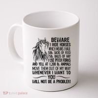 Beware I Ride Horses Not Be A Problem Funny Horse Coffee Mug thumb 0