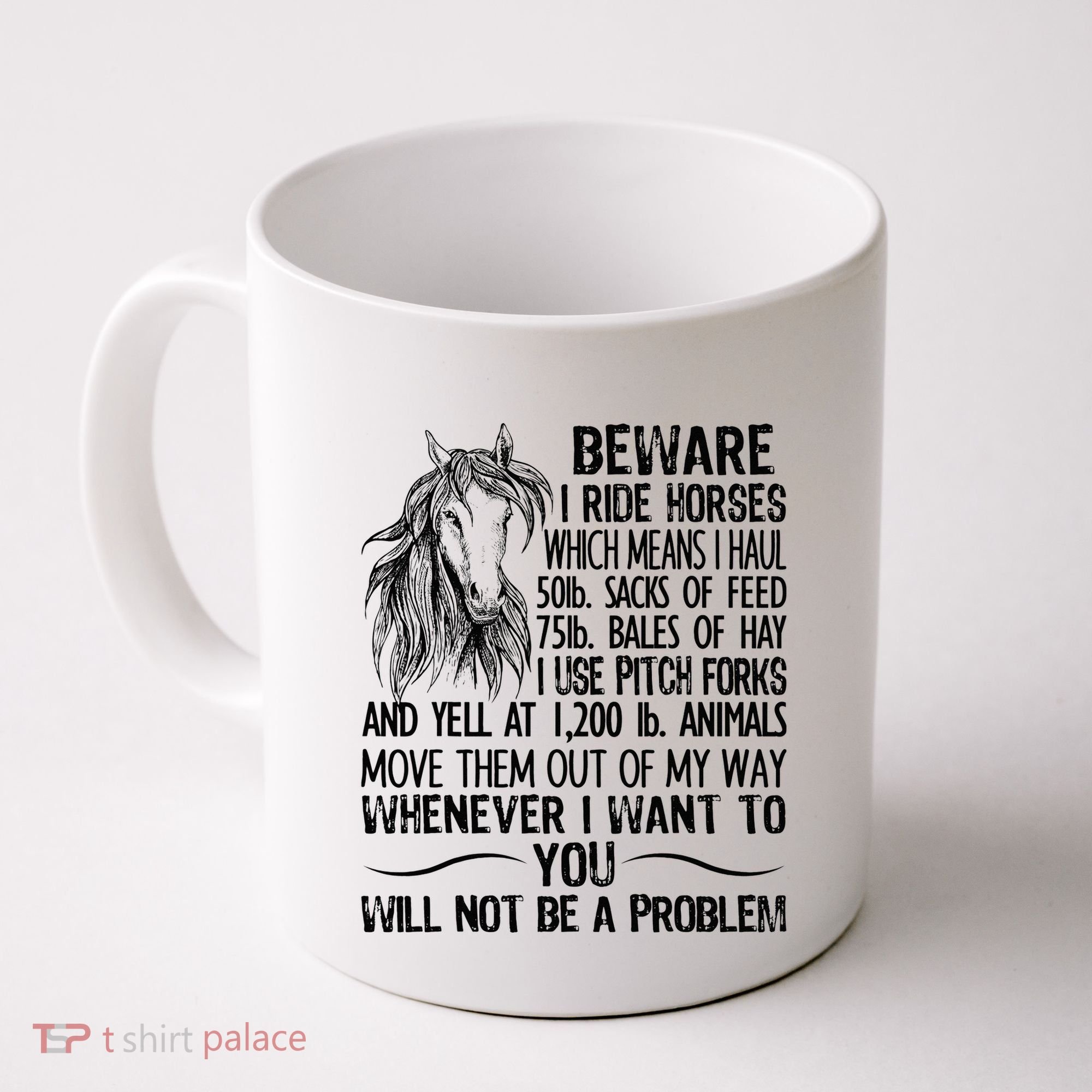 Beware I Ride Horses Not Be A Problem Funny Horse Coffee Mug