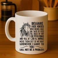 Beware I Ride Horses Not Be A Problem Funny Horse Coffee Mug thumb 4
