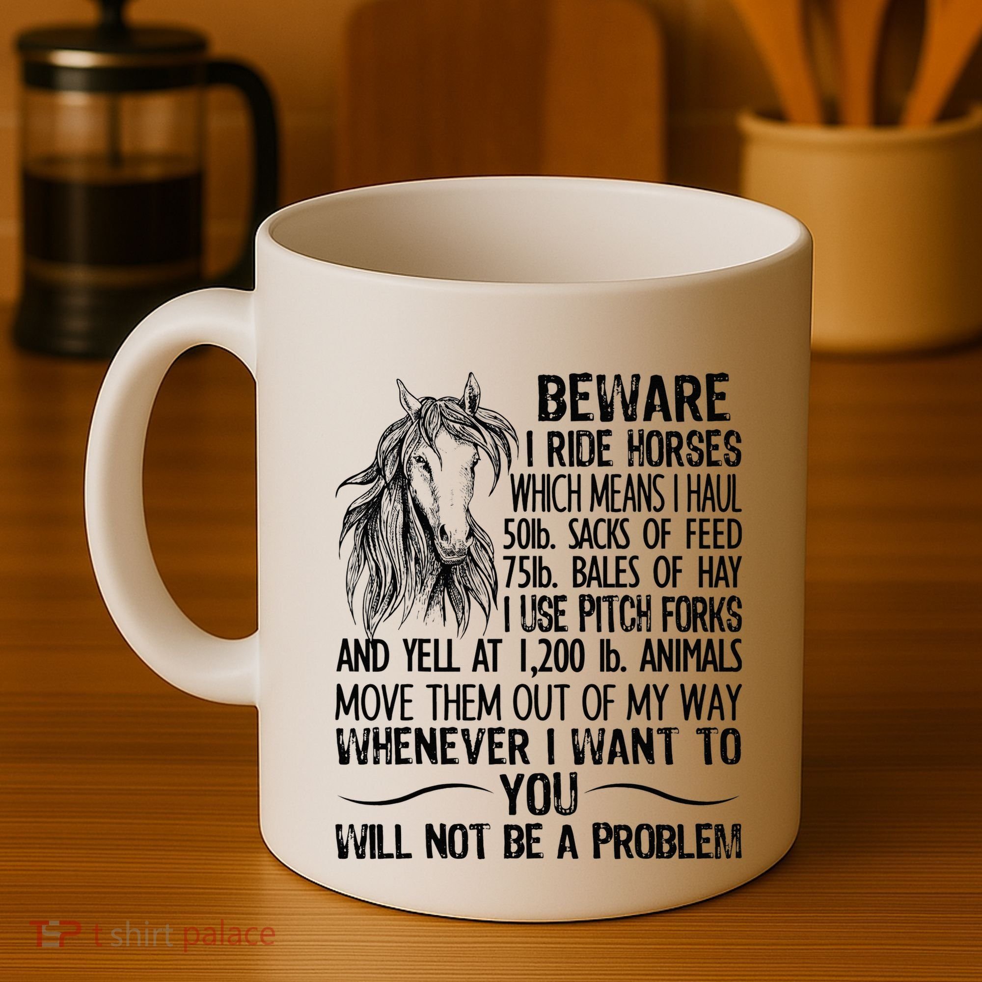 Beware I Ride Horses Not Be A Problem Funny Horse Coffee Mug