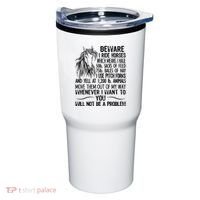 Beware I Ride Horses Not Be A Problem Funny Horse Tumbler thumb 0