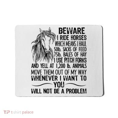Beware I Ride Horses Not Be A Problem Funny Horse Mousepad