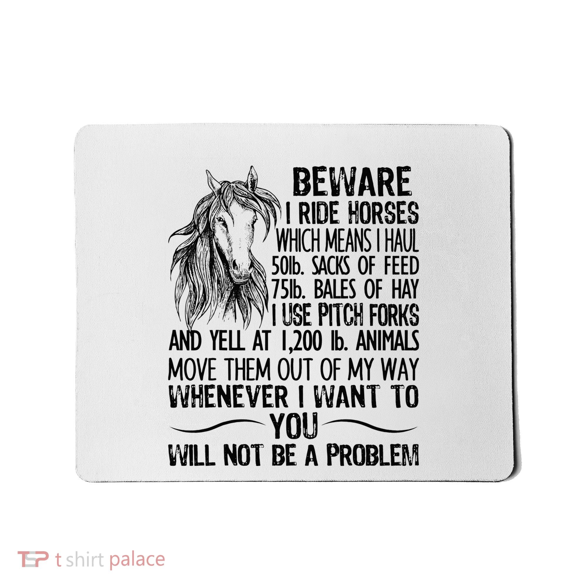 Beware I Ride Horses Not Be A Problem Funny Horse Mousepad