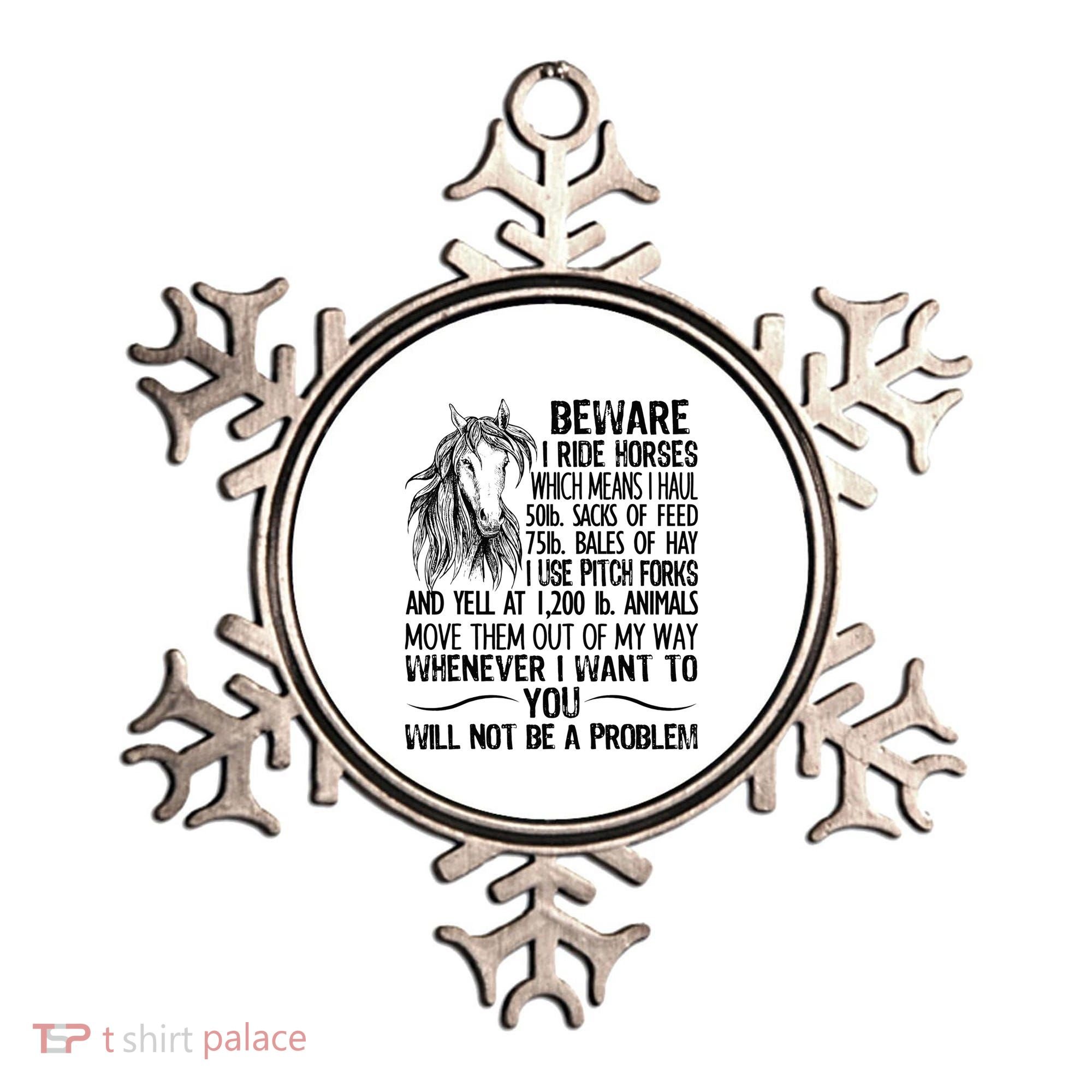 Beware I Ride Horses Not Be A Problem Funny Horse Ornament