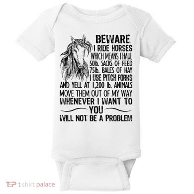 Beware I Ride Horses Not Be A Problem Funny Horse Baby Bodysuit