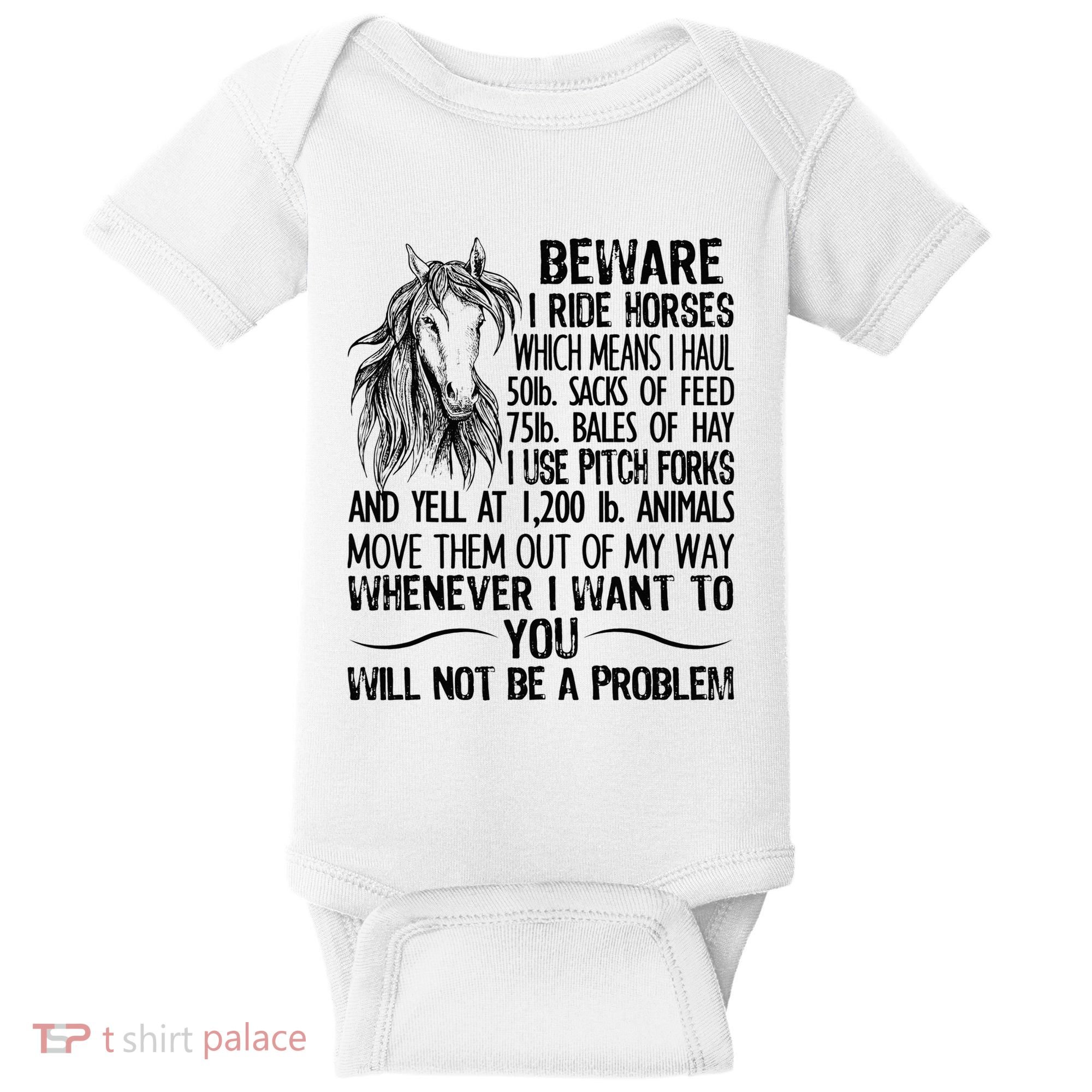 Beware I Ride Horses Not Be A Problem Funny Horse Baby Bodysuit