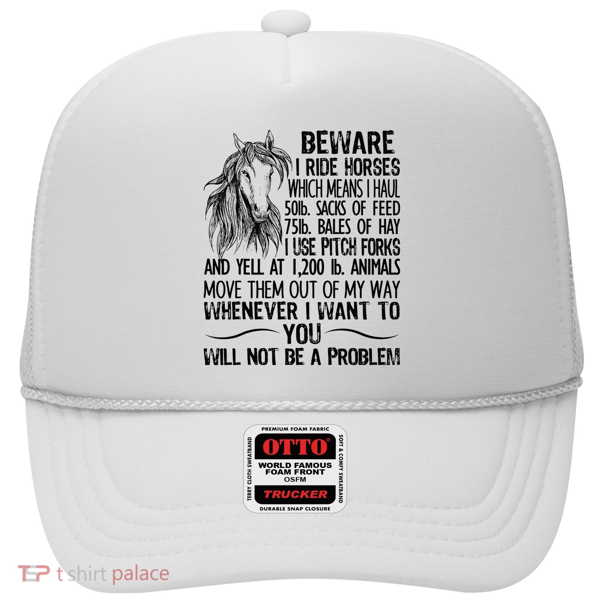 Beware I Ride Horses Not Be A Problem Funny Horse Hat