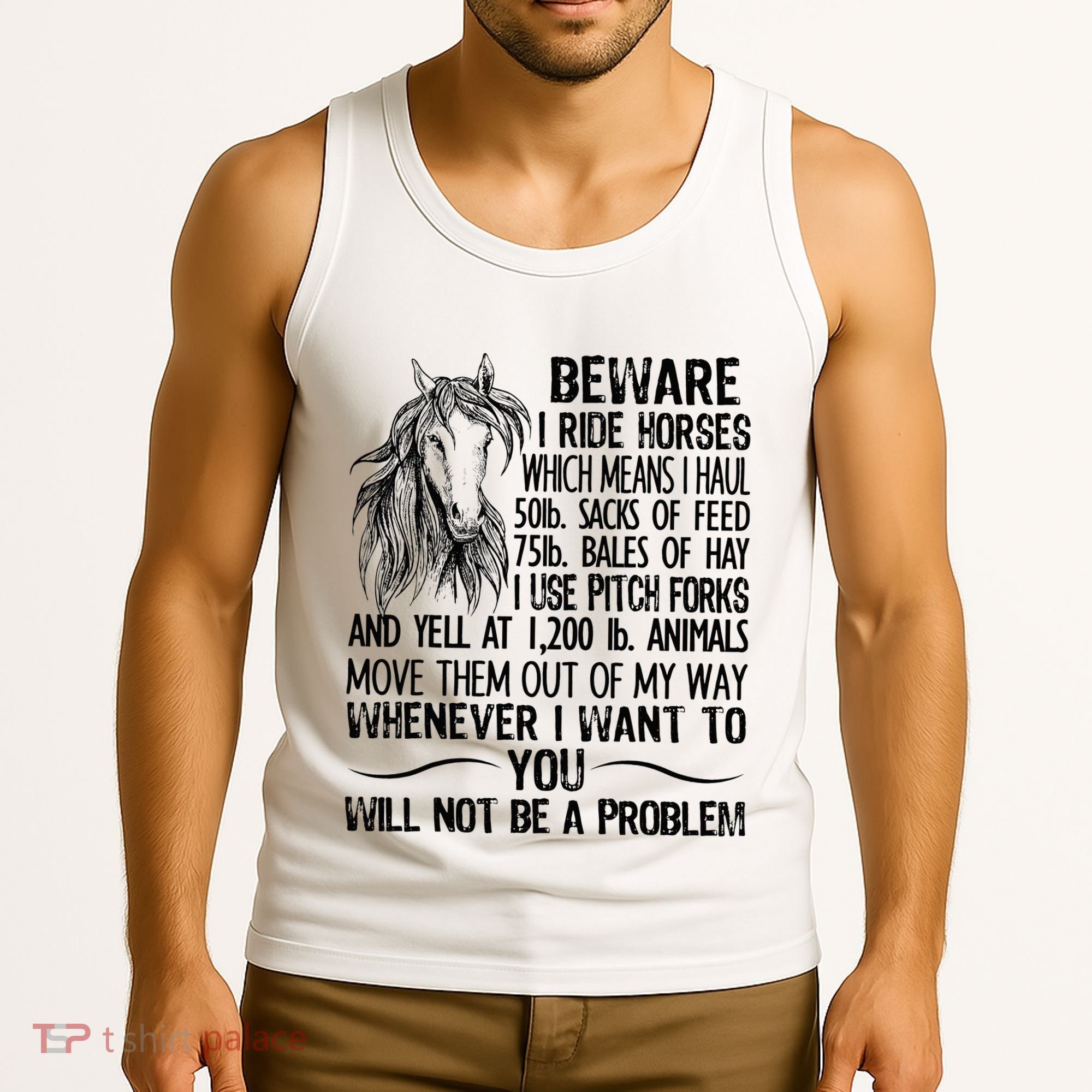 Beware I Ride Horses Not Be A Problem Funny Horse Tank Top