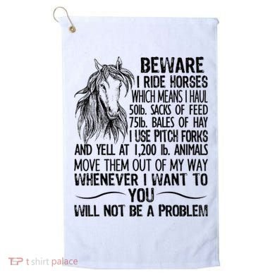 Beware I Ride Horses Not Be A Problem Funny Horse Golf Towel