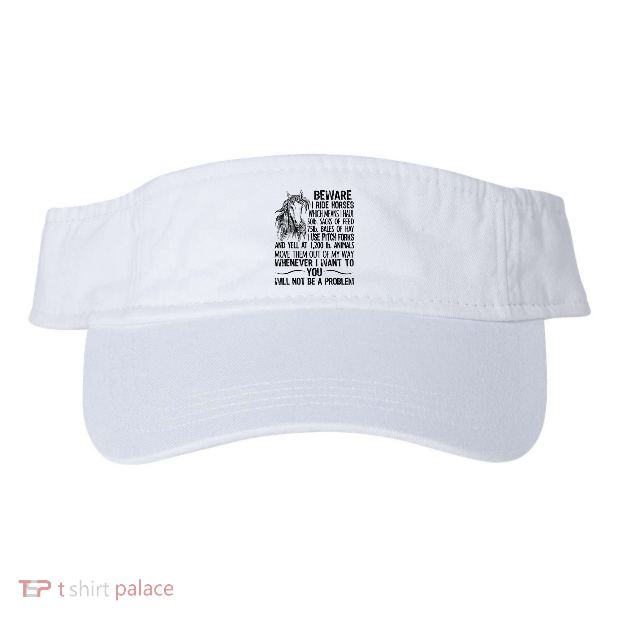 Beware I Ride Horses Not Be A Problem Funny Horse Visor