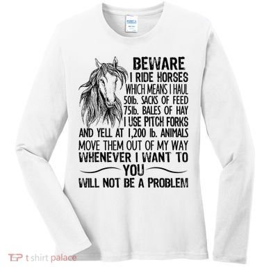 Beware I Ride Horses Not Be A Problem Funny Horse Women's Long Sleeve Shirt