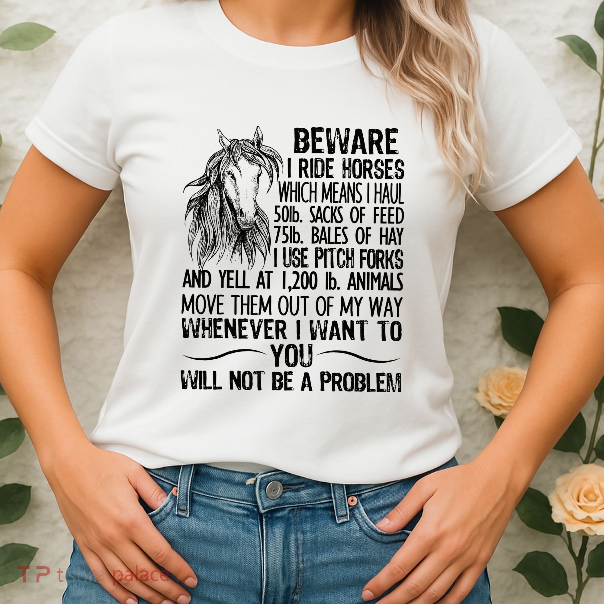 Beware I Ride Horses Not Be A Problem Funny Horse Women's T-Shirt