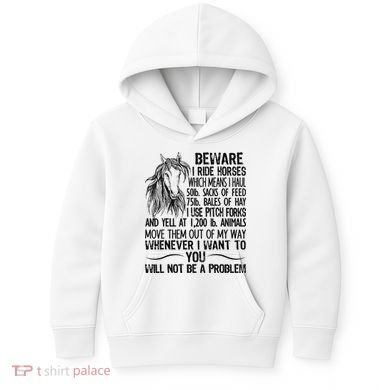 Beware I Ride Horses Not Be A Problem Funny Horse Kids Hoodie