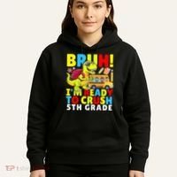 Bruh IM Ready To Crush 5th Grade Dinosaur Back To School Hoodie thumb 5