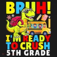 Bruh IM Ready To Crush 5th Grade Dinosaur Back To School Sweatshirt thumb 3