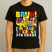 Bruh IM Ready To Crush 5th Grade Dinosaur Back To School T-Shirt thumb 3