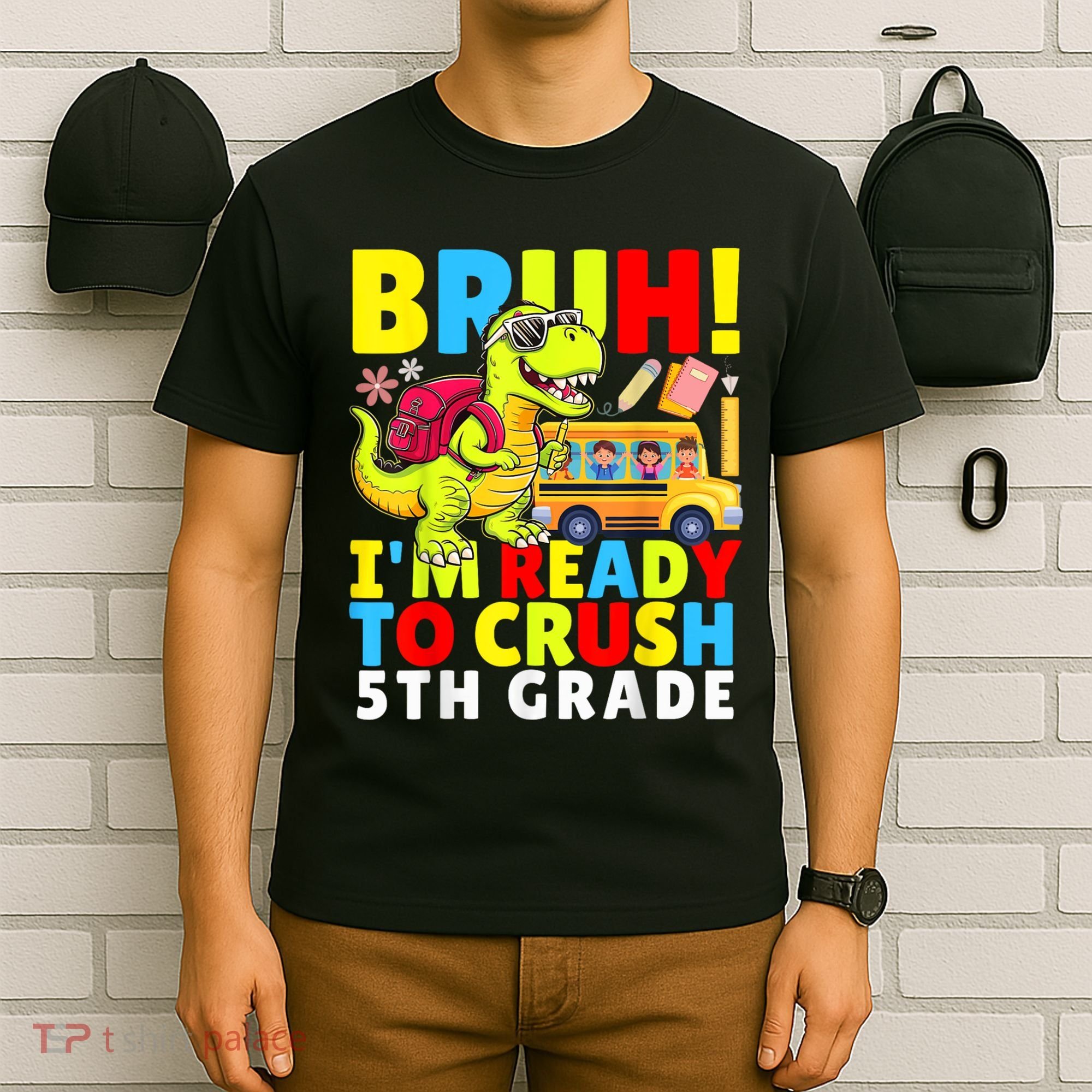 Bruh IM Ready To Crush 5th Grade Dinosaur Back To School T-Shirt