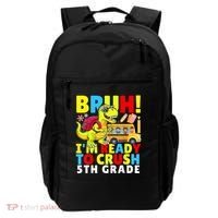 Bruh IM Ready To Crush 5th Grade Dinosaur Back To School Backpack thumb 0