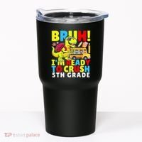 Bruh IM Ready To Crush 5th Grade Dinosaur Back To School Tumbler thumb 0