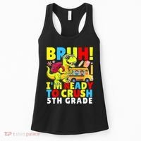 Bruh IM Ready To Crush 5th Grade Dinosaur Back To School Women's Tank Top thumb 0