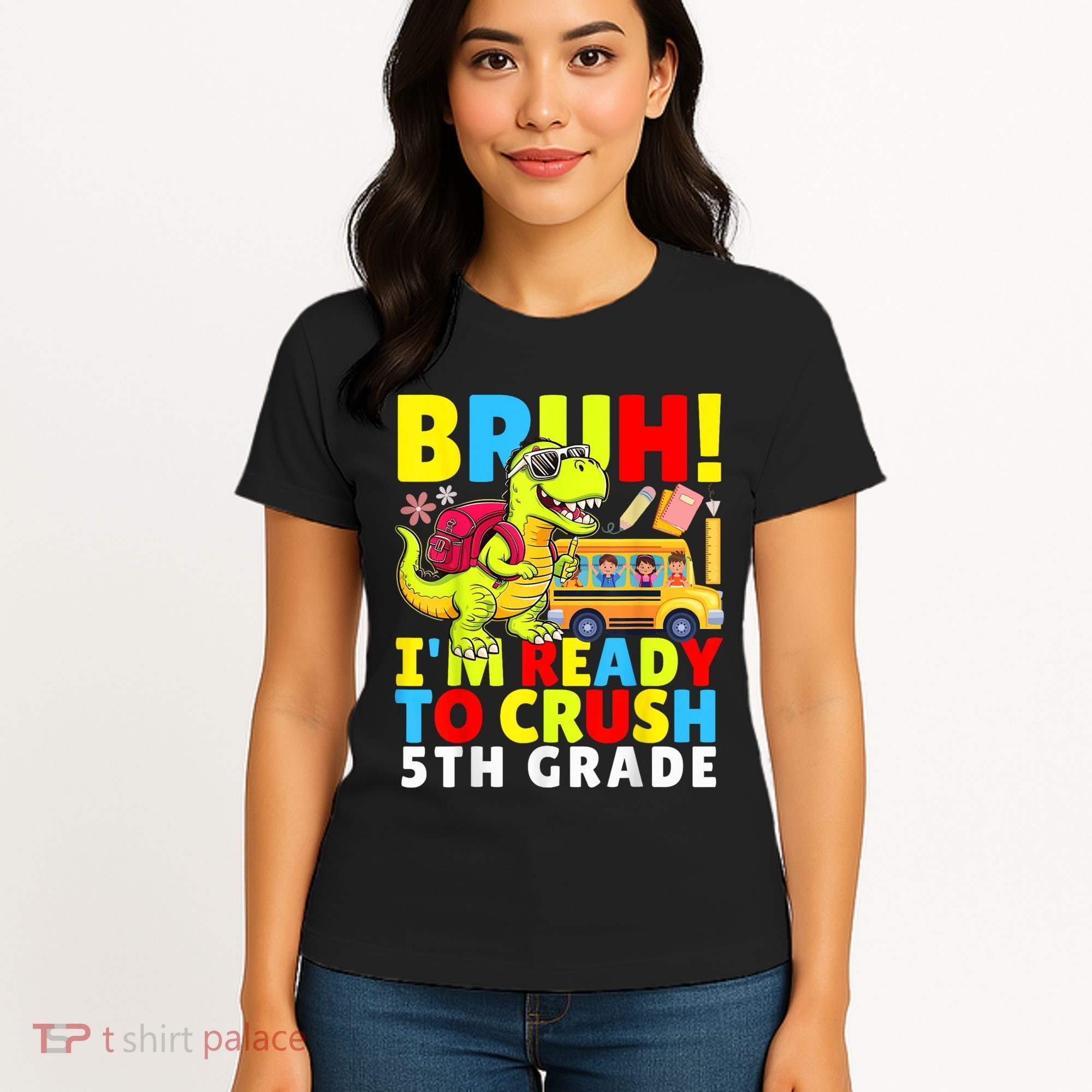 Bruh IM Ready To Crush 5th Grade Dinosaur Back To School Women's T-Shirt