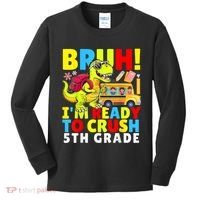 Bruh IM Ready To Crush 5th Grade Dinosaur Back To School Kids Long Sleeve Shirt thumb 0