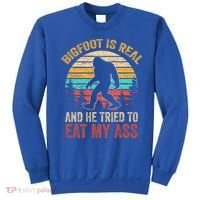 Bigfoot Is Real And He Tried To Eat My Ass  Sweatshirt thumb 0