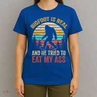 Bigfoot Is Real And He Tried To Eat My Ass  T-Shirt thumb 4
