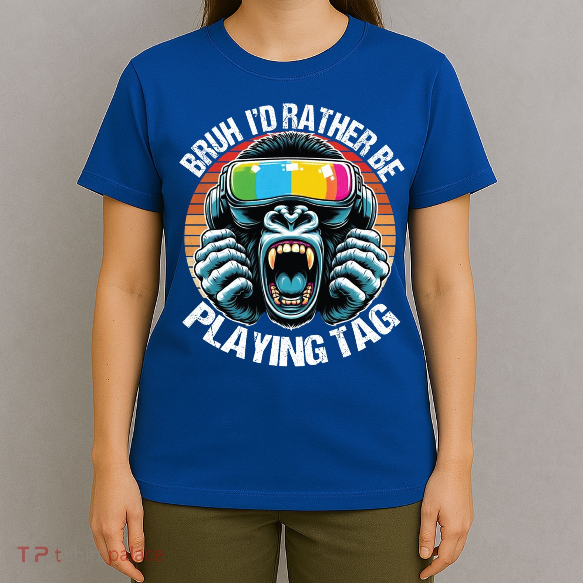 Bruh ID Rather Be Playing Tag Gorilla Wearing Vr Gamer Gift T-Shirt