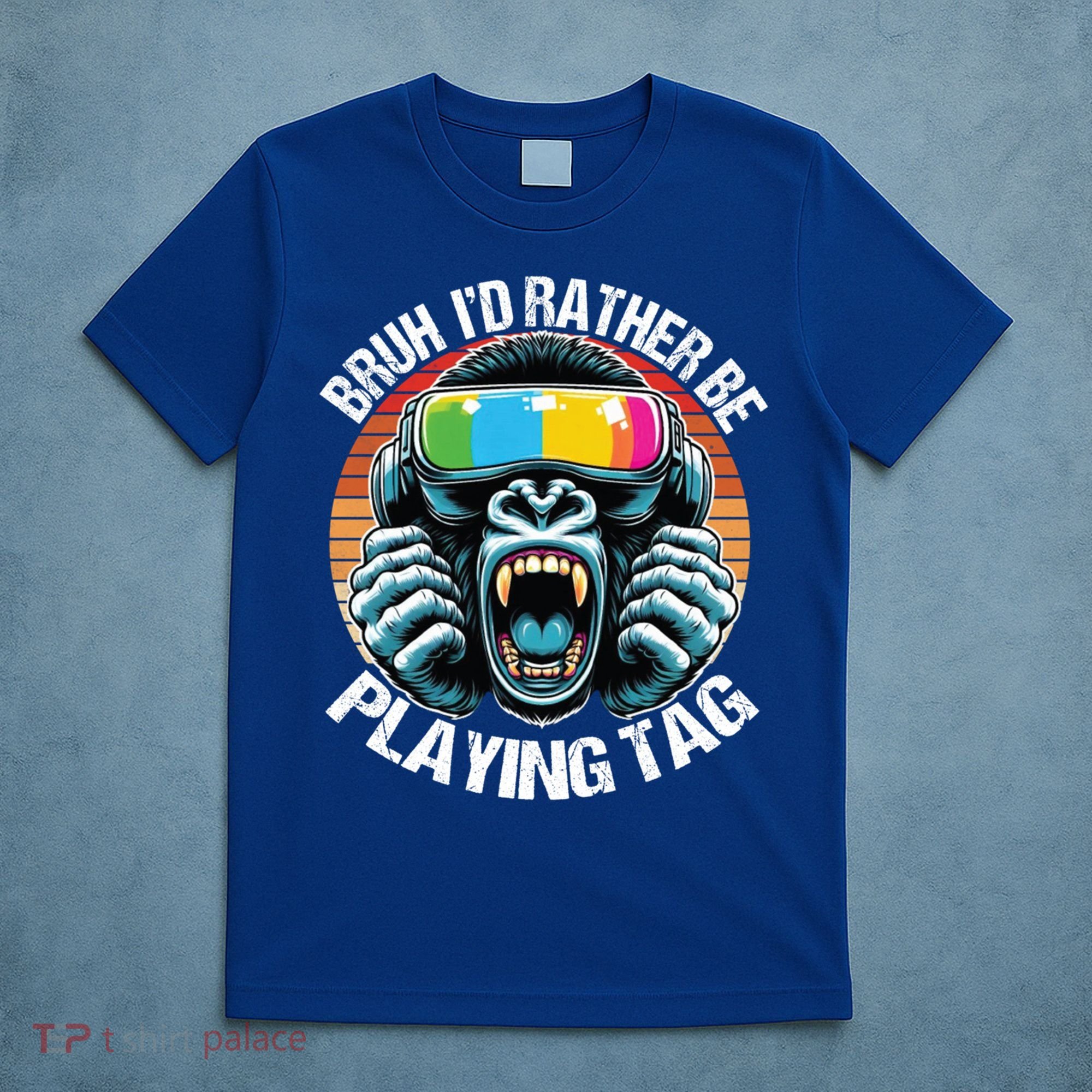 Bruh ID Rather Be Playing Tag Gorilla Wearing Vr Gamer Gift T-Shirt