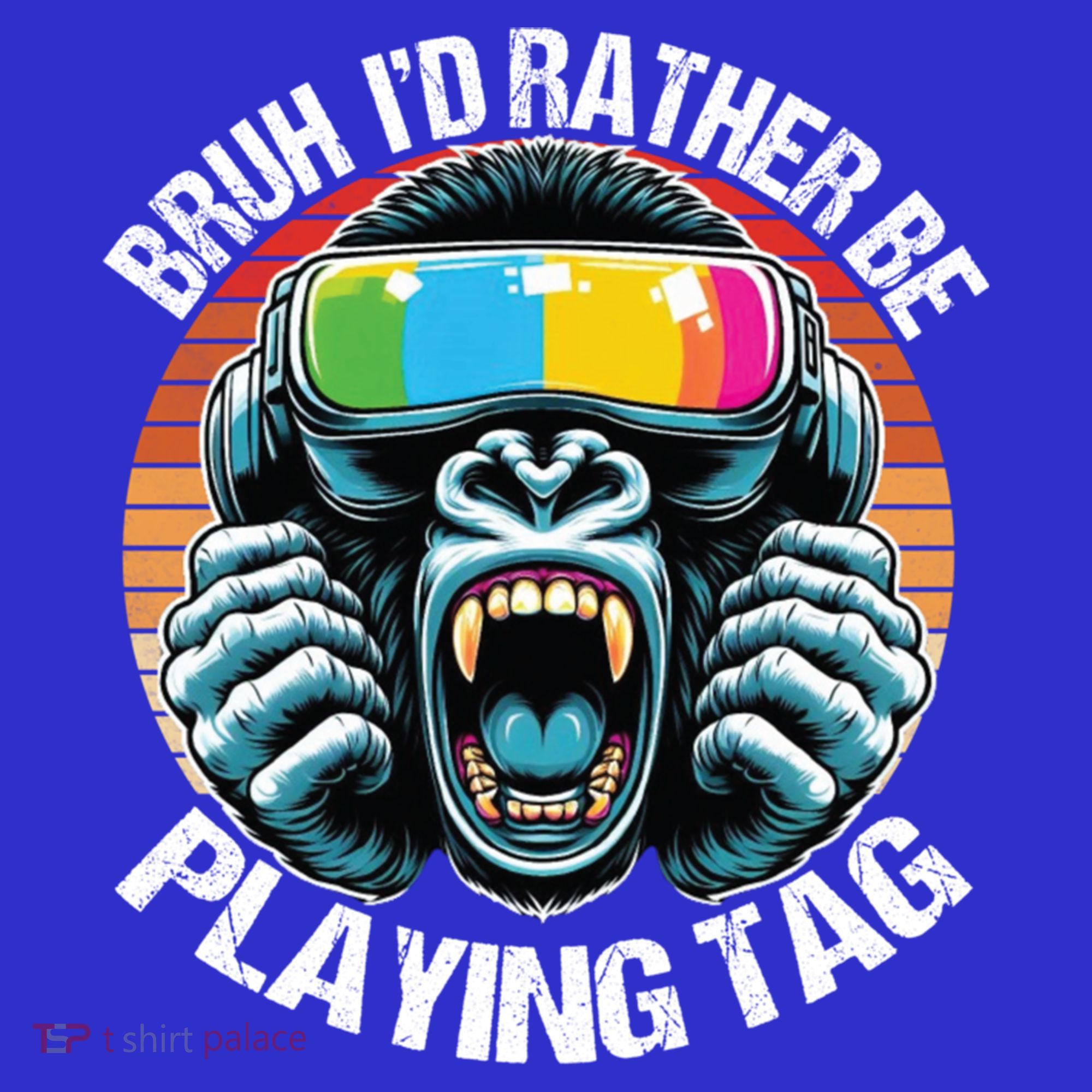 Bruh ID Rather Be Playing Tag Gorilla Wearing Vr Gamer Gift T-Shirt