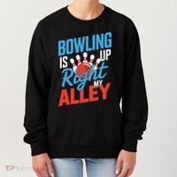 Bowling Is Right Up My Alley Bowling Merchandise Women's Sweatshirt thumb 0